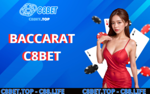 Baccarat C8Bet – Luật Chơi, Cách Chơi Game Bài Baccarat